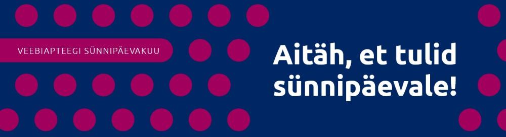 Veebiapteegi%20s%C3%BCnnip%C3%A4ev%20omadele 1224x196px