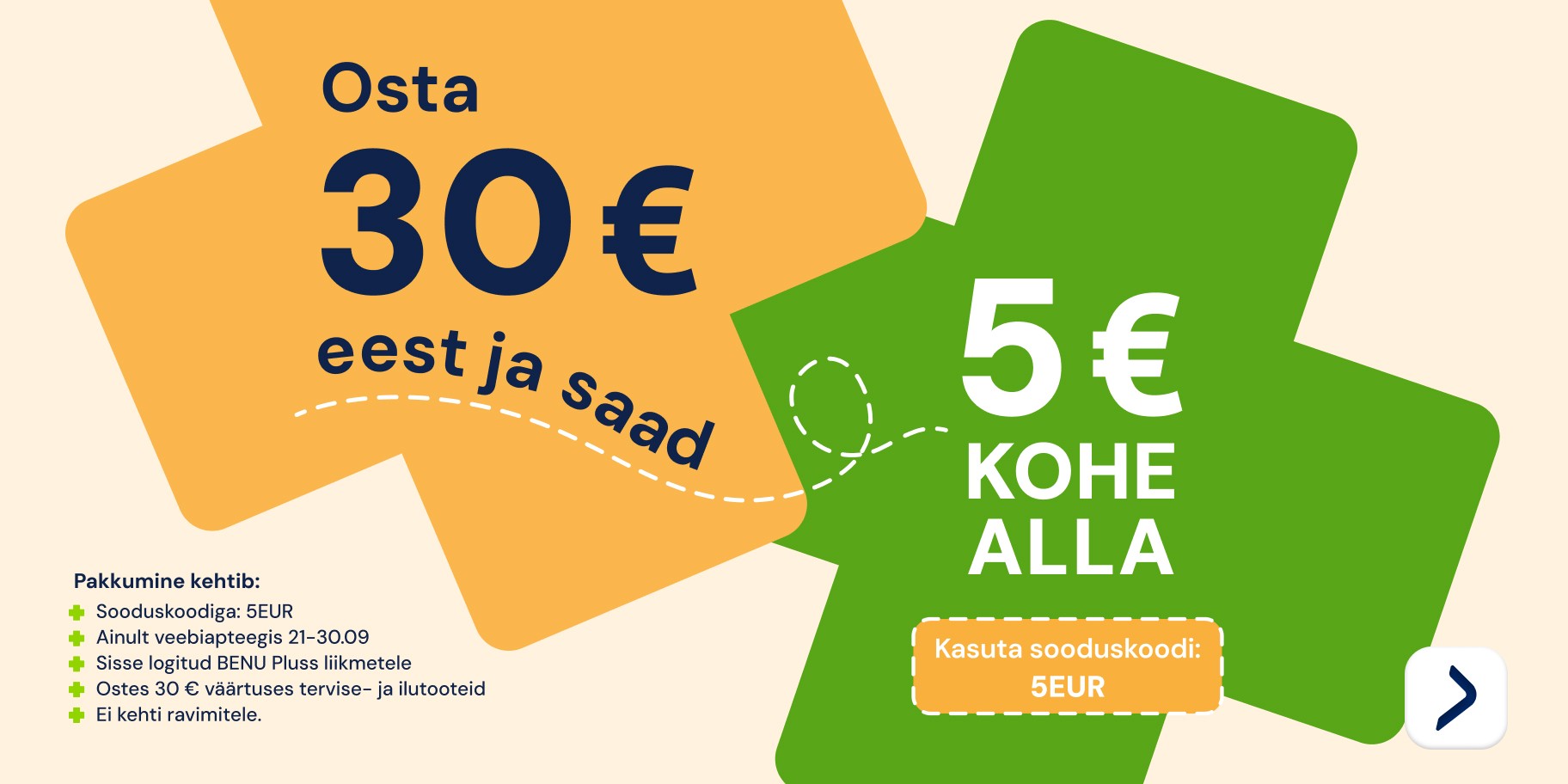 Osta 30€ eest, saad kohe 5 € alla