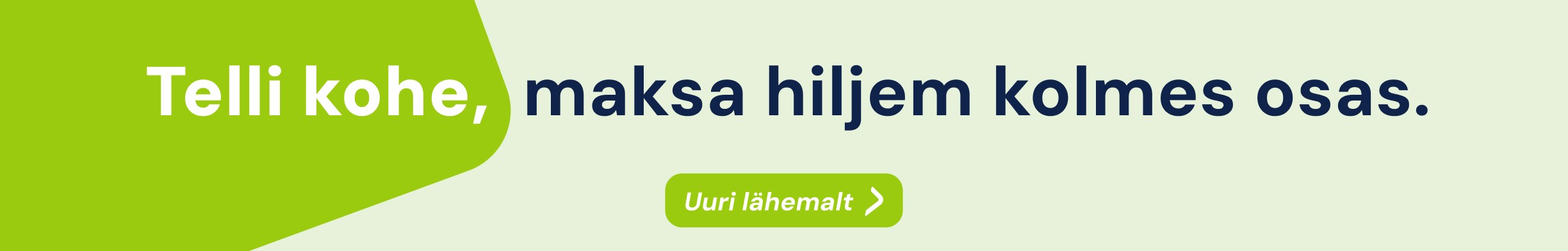 Telli kohe, maksa hiljem!